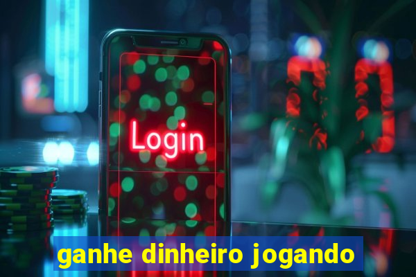 ganhe dinheiro jogando